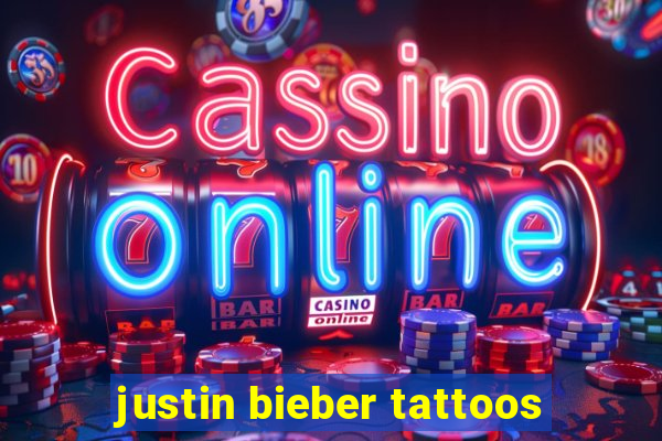 justin bieber tattoos